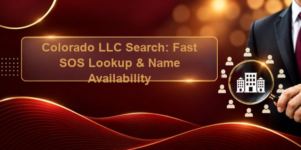 Colorado LLC Search: Fast SOS Lookup & Name Availability